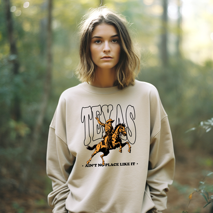 Ain't No Place Like Texas - Crewneck