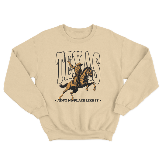 Ain't No Place Like Texas - Crewneck